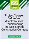 Video Pre-Order - Protect Yourself Before You Wreck Yourself: Understanding the Self-Storage Construction Contract